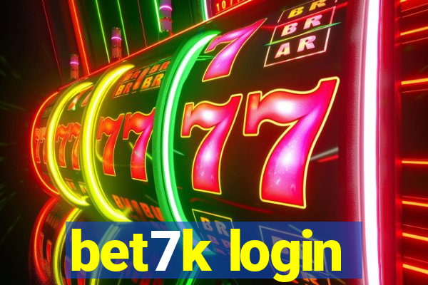 bet7k login